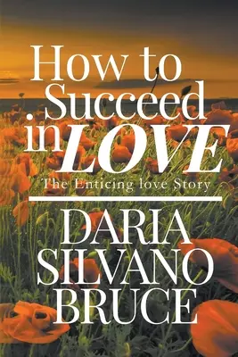 Come riuscire nell'amore: L'avvincente storia d'amore - How to Succeed in Love: The Enticing Love Story