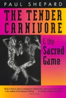 Il tenero carnivoro e il gioco sacro - The Tender Carnivore and the Sacred Game