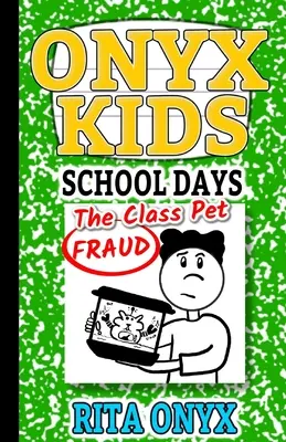 I giorni di scuola dei bambini Onyx: La frode dell'animale di classe - Onyx Kids School Days: The Class Pet Fraud