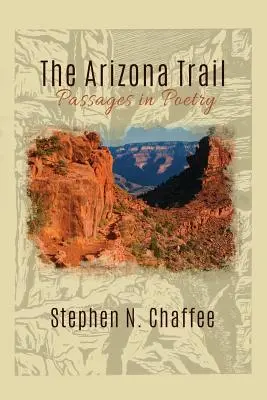 Il sentiero dell'Arizona: Passaggi in poesia - The Arizona Trail: Passages in Poetry