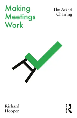 Far funzionare le riunioni: L'arte di presiedere - Making Meetings Work: The Art of Chairing