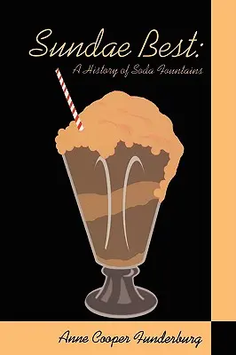 Il meglio del Sundae: Storia delle fontane di soda - Sundae Best: History of Soda Fountains
