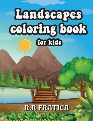 Libro da colorare sui paesaggi per bambini: Libro da colorare rilassante per bambini con pagine da colorare facili e divertenti con bellissimi paesaggi - Landscapes coloring book for kids: Relaxing Coloring Book for Kids Featuring Fun and Easy Coloring Pages With Beautiful Landscapes