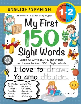 I miei primi 150 vocaboli: (6-8 anni) bilingue (inglese/spagnolo) (Ingls / Espaol): Imparare a scrivere 150 e a leggere 500 parole (Corpo, Atto, Azione). - My First 150 Sight Words Workbook: (Ages 6-8) Bilingual (English / Spanish) (Ingls / Espaol): Learn to Write 150 and Read 500 Sight Words (Body, Act