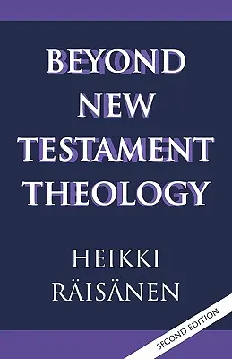 Oltre la teologia del Nuovo Testamento: Una storia e un programma - Beyond New Testament Theology: A Story and a Programme