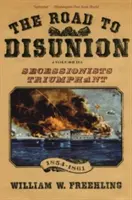 La strada della disunione, volume 2: i secessionisti trionfano, 1854-1861 - The Road to Disunion, Volume 2: Secessionists Triumphant, 1854-1861