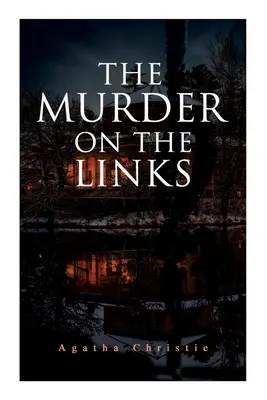 L'assassinio sui campi da gioco: Classico del mistero poliziesco - The Murder on the Links: Detective Mystery Classic