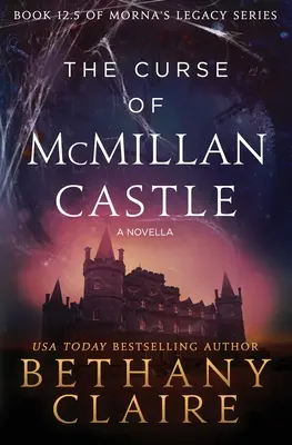 La maledizione del castello di McMillan - Una novella: Un romanzo scozzese sui viaggi nel tempo - The Curse of McMillan Castle - A Novella: A Scottish, Time Travel Romance
