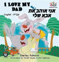 Amo mio padre (Libri bilingue ebraico per bambini): Libri per bambini ebraico-inglese - I Love My Dad (Bilingual Hebrew Kids Books): English Hebrew Children's Books