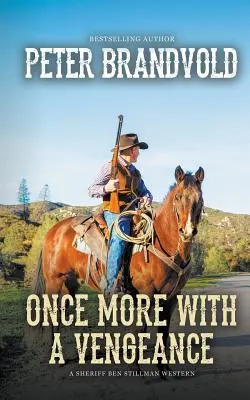Ancora una volta con vendetta (Un western dello sceriffo Ben Stillman) - Once More With a Vengeance (A Sheriff Ben Stillman Western)