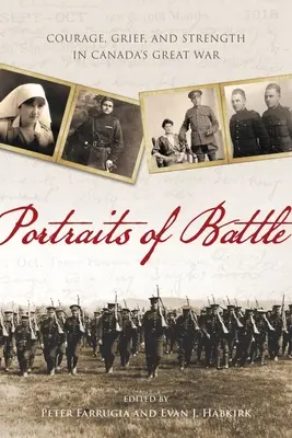 Ritratti di battaglia: Coraggio, dolore e forza nella Grande Guerra canadese - Portraits of Battle: Courage, Grief, and Strength in Canada's Great War