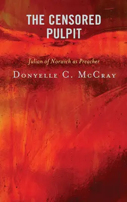 Il pulpito censurato: Giuliano di Norwich come predicatore - The Censored Pulpit: Julian of Norwich as Preacher