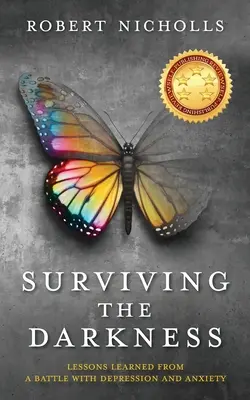 Sopravvivere alle tenebre: Lezioni apprese da una battaglia contro la depressione e l'ansia - Surviving the Darkness: Lessons learned from a battle with depression and anxiety