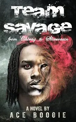 Team Savage: Da Chiraq a Slimconsin - Team Savage: From Chiraq to Slimconsin