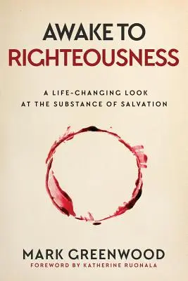 Svegliati alla giustizia: Uno sguardo che cambia la vita sulla sostanza della salvezza - Awake to Righteousness: A Life-Changing Look at the Substance of Salvation
