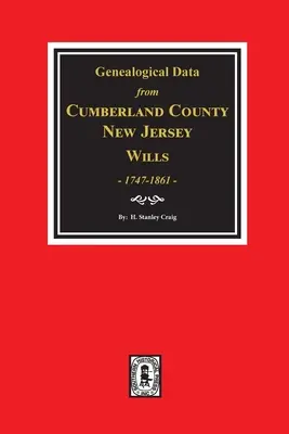 Testamenti della contea di Cumberland, New Jersey, 1747-1861, dati genealogici da. - Cumberland County, New Jersey Wills, 1747-1861, Genealogical Data from.