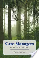 Care manager: Lavorare con la famiglia anziana: Lavorare con la famiglia che invecchia - Care Managers: Working with the Aging Family: Working with the Aging Family