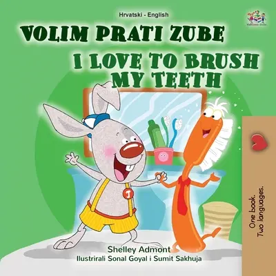 Amo lavarmi i denti (Libro bilingue croato-inglese per bambini) - I Love to Brush My Teeth (Croatian English Bilingual Book for Kids)