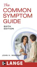 Guida ai sintomi comuni, sesta edizione - The Common Symptom Guide, Sixth Edition