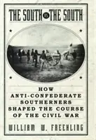 Il Sud contro il Sud: Come gli anticonfederati del Sud hanno plasmato il corso della Guerra Civile - The South vs. The South: How Anti-Confederate Southerners Shaped the Course of the Civil War