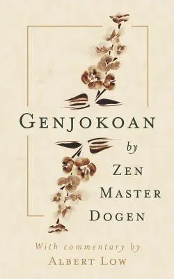 Genjokoan: Del Maestro Zen Dogen - Genjokoan: By Zen Master Dogen