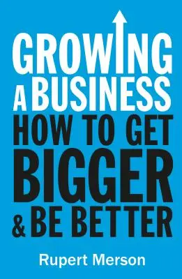 Crescere un'azienda: Strategie per leader e imprenditori - Growing a Business: Strategies for Leaders & Entrepreneurs