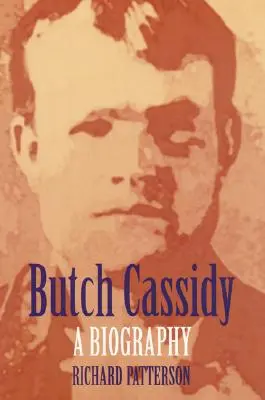 Butch Cassidy: Una biografia - Butch Cassidy: A Biography