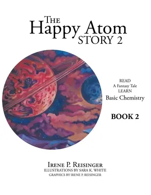 La storia dell'atomo felice 2: leggere un racconto di fantasia imparare la chimica di base Libro 2 - The Happy Atom Story 2: Read a Fantasy Tale Learn Basic Chemistry Book 2