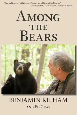 Tra gli orsi: Allevare cuccioli orfani in natura - Among the Bears: Raising Orphan Cubs in the Wild