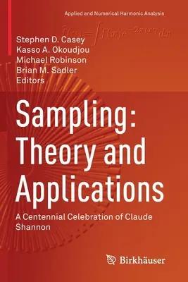Campionamento: Teoria e applicazioni: Celebrazione del centenario di Claude Shannon - Sampling: Theory and Applications: A Centennial Celebration of Claude Shannon