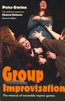 Improvvisazione di gruppo: Il manuale dei giochi d'improvvisazione di gruppo - Group Improvisation: The Manual of Ensemble Improv Games