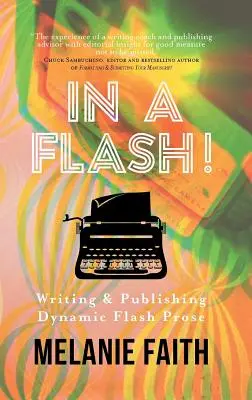 In un lampo! Scrivere e pubblicare prosa dinamica in flash - In a Flash!: Writing & Publishing Dynamic Flash Prose