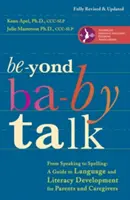 Oltre il linguaggio dei bambini: Dal linguaggio all'ortografia: Guida allo sviluppo del linguaggio e dell'alfabetizzazione per genitori e caregiver - Beyond Baby Talk: From Speaking to Spelling: A Guide to Language and Literacy Development for Parents and Caregivers