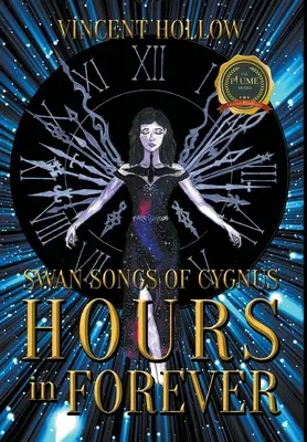 I canti del cigno di Cygnus: ORE in eterno - Swan Songs of Cygnus: HOURS in FOREVER
