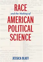 La razza e la costruzione della scienza politica americana - Race and the Making of American Political Science