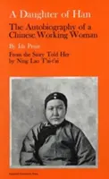 Una figlia di Han: l'autobiografia di una lavoratrice cinese - A Daughter of Han: The Autobiography of a Chinese Working Woman