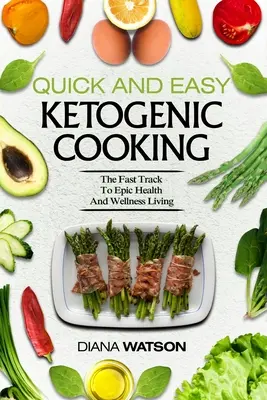 Keto Meal Prep Cookbook For Beginners - Cucina chetogenica facile e veloce: La via veloce per una vita epica di salute e benessere - Keto Meal Prep Cookbook For Beginners - Quick and Easy Ketogenic Cooking: The Fast Track to Epic Health and Wellness Living