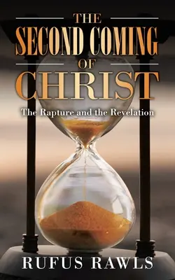 La seconda venuta di Cristo: Il Rapimento e l'Apocalisse - The Second Coming of Christ: The Rapture and the Revelation