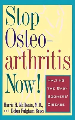Stop all'osteoartrite ora! Fermare la malattia dei Baby Boomers - Stop Osteoarthritis Now!: Halting the Baby Boomers' Disease