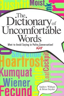 Dizionario delle parole scomode: Cosa evitare di dire in una conversazione educata (o in qualsiasi altra conversazione) - A Dictionary of Uncomfortable Words: What to Avoid Saying in Polite (or Any) Conversation