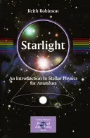 Starlight: Un'introduzione alla fisica stellare per i dilettanti - Starlight: An Introduction to Stellar Physics for Amateurs