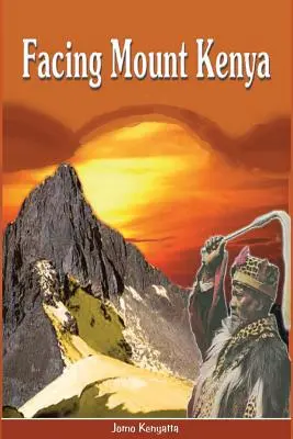 Di fronte al Monte Kenya. La vita tradizionale dei Gikuyu - Facing Mount Kenya. The Traditional Life of the Gikuyu