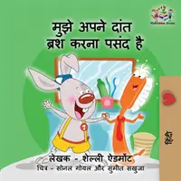 Amo lavarmi i denti (libro per bambini in hindi): Libro in hindi per bambini - I Love to Brush My Teeth (Hindi children's book): Hindi book for kids