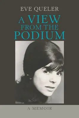 Una vista dal podio: Un libro di memorie - A View from the Podium: A Memoir