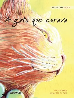 A gata que curava: Edizione portoghese di Il gatto guaritore - A gata que curava: Portuguese Edition of The Healer Cat