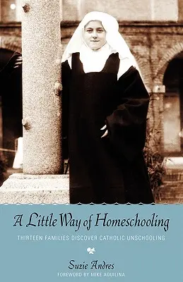 Un piccolo modo di fare scuola a casa - A Little Way of Homeschooling
