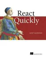 React Quickly: Applicazioni web indolori con React, Jsx, Redux e Graphql - React Quickly: Painless Web Apps with React, Jsx, Redux, and Graphql