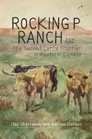Il ranch Rocking P e la seconda frontiera del bestiame nel Canada occidentale - Rocking P Ranch and the Second Cattle Frontier in Western Canada