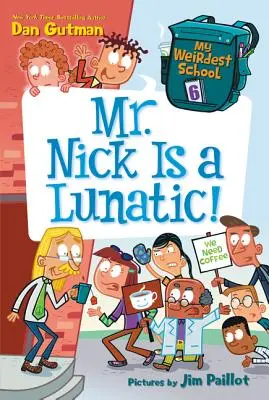 La mia scuola più strana #6: Il signor Nick è un pazzo! - My Weirdest School #6: Mr. Nick Is a Lunatic!