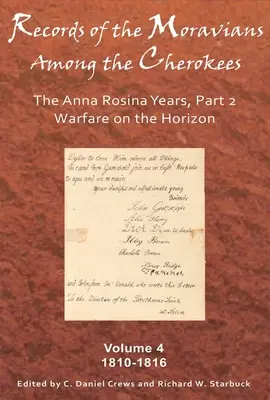 I registri dei Moravi tra i Cherokees, volume 4: Gli anni di Anna Rosina, parte 2: 1810-1816 - Records of the Moravians Among the Cherokees, Volume 4: The Anna Rosina Years, Part 2: 1810-1816